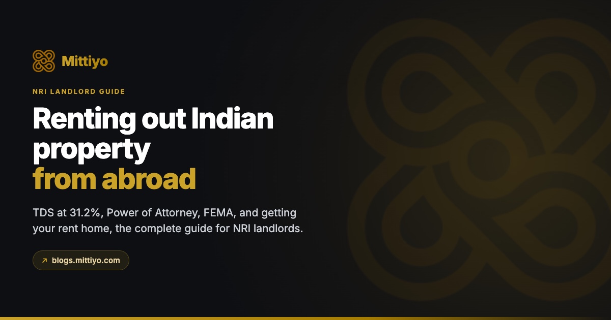 NRI Landlord Guide: Tax, TDS and Renting Out Property in India